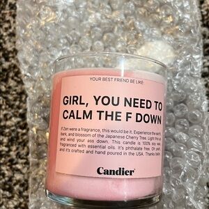 Candier-girl you need to calm the f down Candle